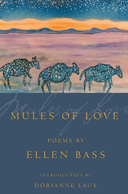 Mules of Love: Poems by Bass, Ellen