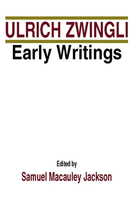 Early Writings by Zwingli, Ulrich