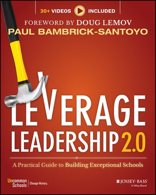 Leverage Leadership 2.0: A Practical Guide to Building Exceptional Schools by Bambrick-Santoyo, Paul