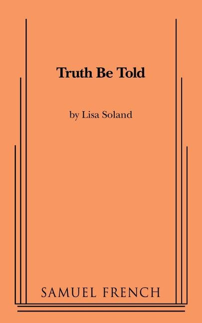 Truth Be Told by Soland, Lisa