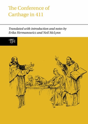 The Conference of Carthage in 411 by Hermanowicz, Erika