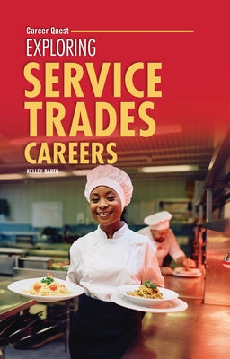 Exploring Service Trades Careers by Barth, Kelley