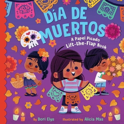 D?a de Muertos: A Papel Picado Lift-The-Flap Book by Elys, Dori