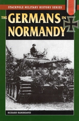 Germans in Normandy by Hargreaves, Richard