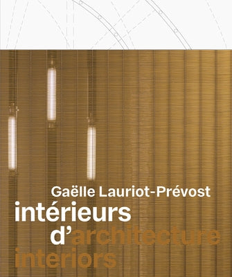 Gaëlle Lauriot-Prévost: Architecture Interiors by Lauriot-Prevost, Gaelle