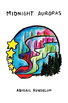 Midnight Auroras by Rundblom, Abigail