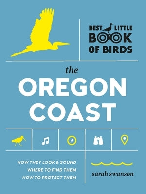 Best Little Book of Birds the Oregon Coast by Swanson, Sarah