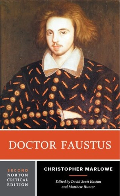 Doctor Faustus: A Norton Critical Edition by Kastan, David Scott