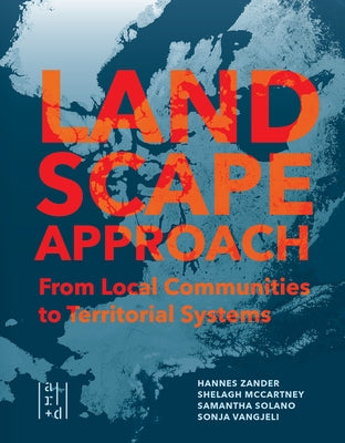 A Landscape Approach: From Local Communities to Territorial Systems by Zander, Hannes