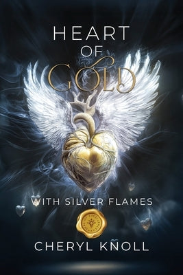 Heart of Gold: With Silver Flames by Knoll, Cheryl