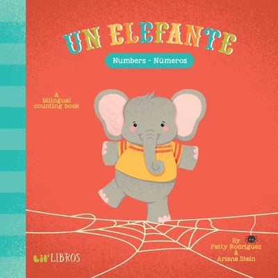 Un Elefante: Numbers / N?meros: A Bilingual Counting Book by Rodriguez, Patty