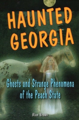 Haunted Georgia by Brown, Alan