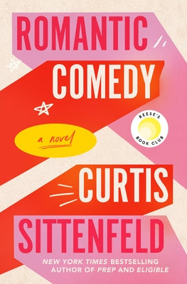 Romantic Comedy (Reese's Book Club) by Sittenfeld, Curtis