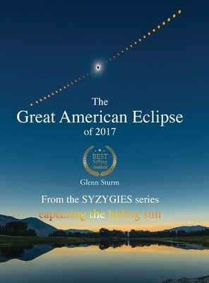 The Great American Eclipse of 2017 by Sturm, Glenn