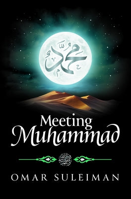 Meeting Muhammad by Suleiman, Omar