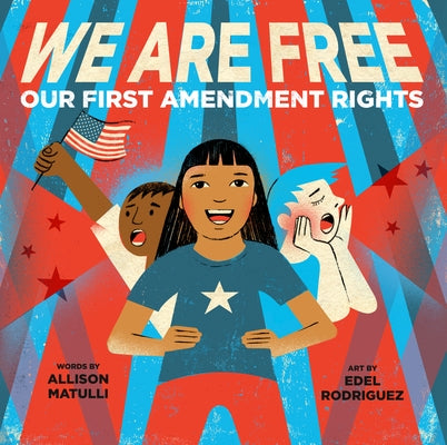 We Are Free: Our First Amendment Rights by Matulli, Allison