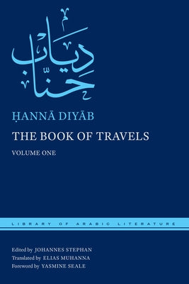 The Book of Travels: Volume One by Diyāb, Ḥannā
