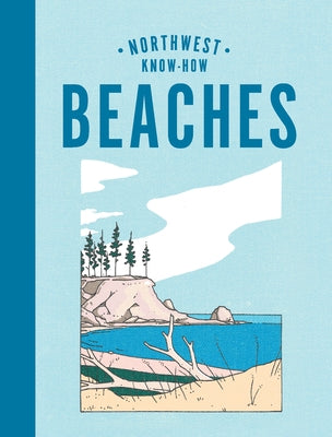 Northwest Know-How: Beaches by Priest, Rena