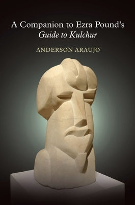A Companion to Ezra Pound's Guide to Kulchur by Araujo, Anderson