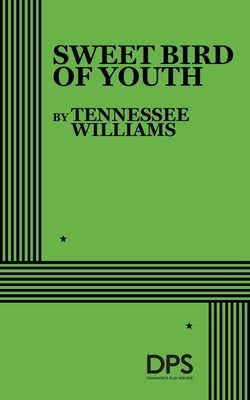 Sweet Bird of Youth by Williams, Tennessee