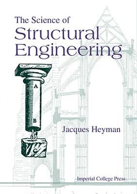The Science of Structural Engineering by Jacques Heyman