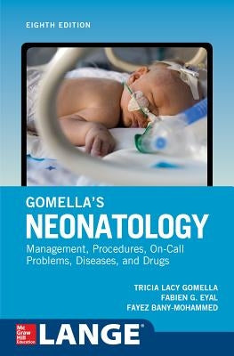 Gomella's Neonatology, Eighth Edition by Gomella, Tricia Lacy
