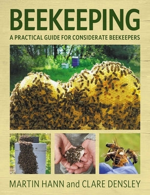 Beekeeping: A Practical Guide for Considerate Beekeepers by Densley, Clare