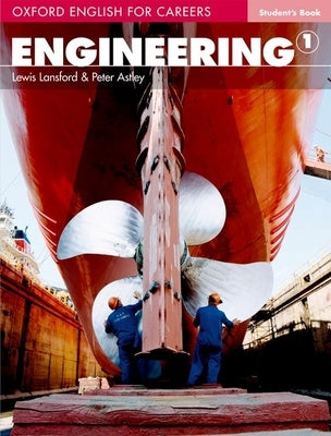 Oxford English for Careers: Engineering 1: Student's Book by Astley, Peter