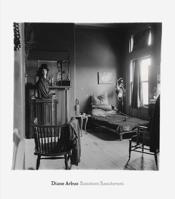 Diane Arbus: Sanctum Sanctorum by Arbus, Diane