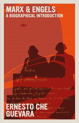 Marx & Engels: A Biographical Introduction by Guevara, Ernesto Che