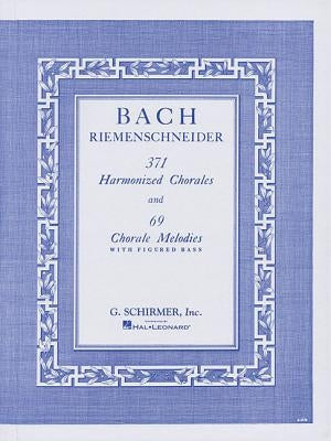 371 Harmonized Chorales and 69 Chorale Melodies with Figured Bass: Piano Solo by Bach, Johann Sebastian