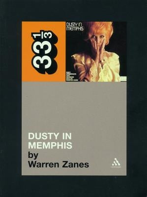 Dusty Springfield's Dusty in Memphis by Zanes, Warren