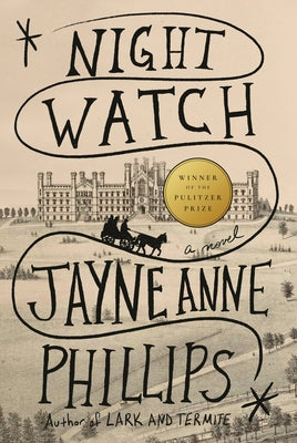 Night Watch (Pulitzer Prize Winner) by Phillips, Jayne Anne