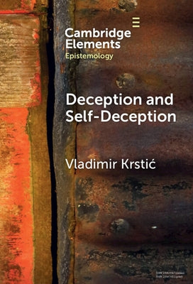 Deception and Self-Deception: A Unified Account by Krstic, Vladimir