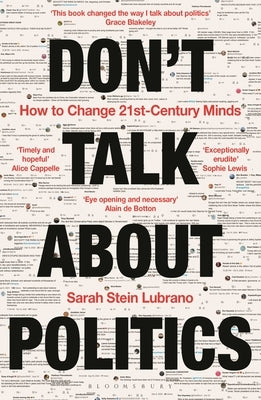 Don't Talk about Politics: How to Change 21st-Century Minds by Lubrano, Sarah Stein
