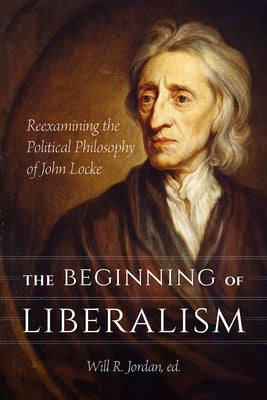 Beginning of Liberalism by Jordan, Will R.