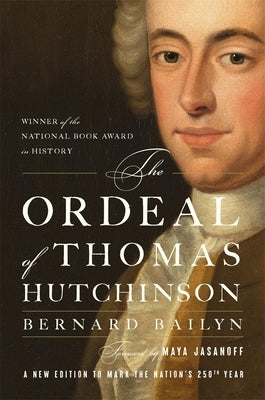 The Ordeal of Thomas Hutchinson by Bailyn, Bernard