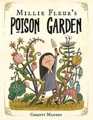 Millie Fleur's Poison Garden by Mandin, Christy