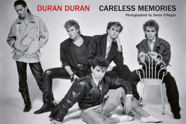 Duran Duran: Careless Memories by O'Regan, Denis