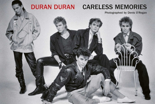 Duran Duran: Careless Memories by O'Regan, Denis