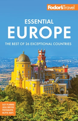 Fodor's Essential Europe: The Best of 26 Exceptional Countries by Fodor's Travel Guides