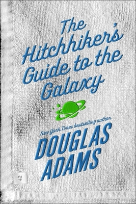 The Hitchhiker's Guide to the Galaxy by Adams, Douglas