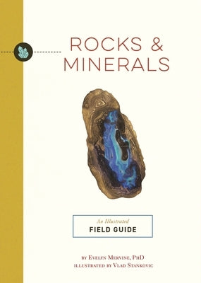 Rocks and Minerals: An Illustrated Field Guide by Mervine, Evelyn