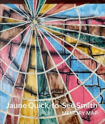 Jaune Quick-To-See Smith: Memory Map by Phipps, Laura