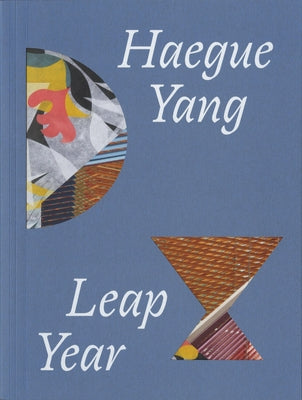 Haegue Yang: Leap Year by Yang, Haegue