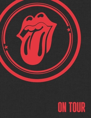 The Rolling Stones: On Tour: The Official Celebration of the Greatest Live Band of All Time by Stones, The Rolling
