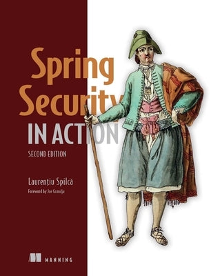 Spring Security in Action, Second Edition by Spilca, Laurentiu