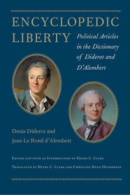 Encyclopedic Liberty: Political Articles in the Dictionary of Diderot and d'Alembert by Diderot, Denis