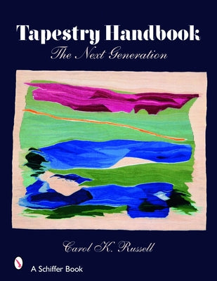 Tapestry Handbook: The Next Generation by Russell, Carol