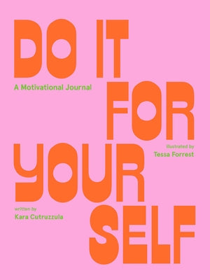 Do It for Yourself (Guided Journal): A Motivational Journal by Forrest, Tessa